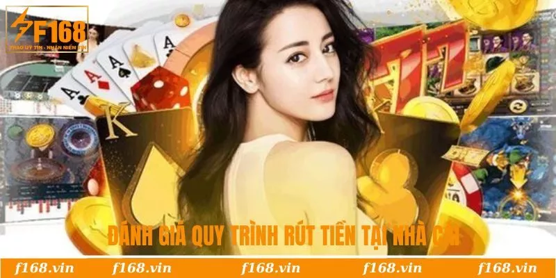 Đánh giá quy trình rút tiền tại nhà cái