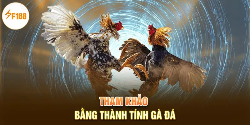 Tham khảo bằng thành tính gà đá