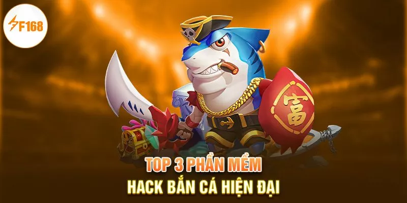 Top 3 phần mềm hack bắn cá hiện đại